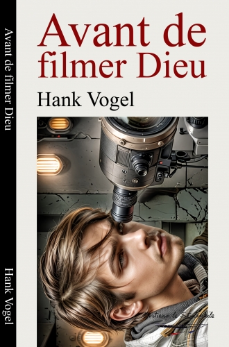 Avant de filmer Dieu de Hank Vogel.jpg