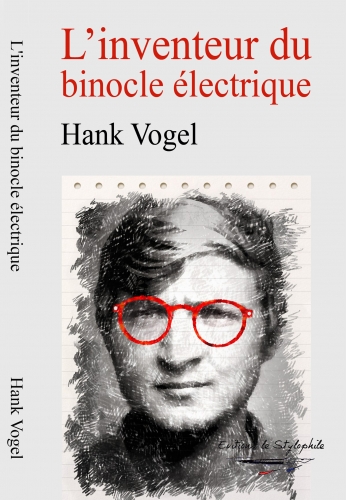 L'inventeur du binocle électrique de Hank Vogel.jpg